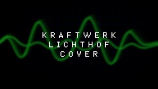 Kraftwerk  Lichthof Cover [upl. by Ruphina]