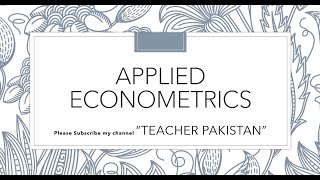 Econometrics Lecture 1 Introduction to Econometrics and its types [upl. by Hassi]