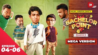 Bachelor Point  Season 2  MEGA VERSION  EP 0406  Kajal Arefin Ome  Dhruba Tv Drama Serial [upl. by Eddana]