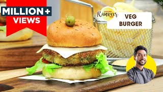 Veg Burger  वेज बर्गर  Easy Homemade Burger recipe  Chef Ranveer Brar [upl. by Chipman]