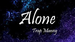 Trap Manny  Alone Ft A Boogie Wit Da Hoodie Lyrics [upl. by Nalhsa]