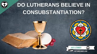 Do Lutherans Believe in Consubstantiation [upl. by Teragramyram134]