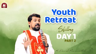 Youth Retreat 2024 Shillong Part 2 Day 1  Fr Daniel Poovannathil [upl. by Akirdnas899]