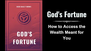 Gods Fortune How to Access the Wealth Meant for You Audiobook [upl. by Schweiker627]