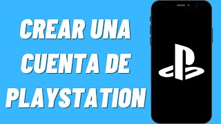 Cómo crear una cuenta de playstation en el teléfono [upl. by Woody363]