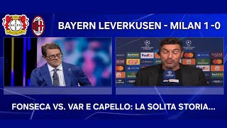 BAYERN LEVERKUSEN  MILAN 10 FONSECA CONTRO VAR E CAPELLO SU LEAO È SEMPRE LA SOLITA STORIA [upl. by Notlehs]