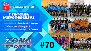 Zona Sports 70  Futsal AFE Div B  LEV T Lobos VS Patagonia B  Futsal AFE Fem Italy VS Chelseas [upl. by True]