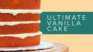 How To Make the PERFECT VANILLA CAKE  a step by step guide to the science of Baking [upl. by Namie]