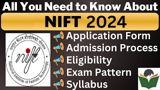 NIFT 2024 Complete Details Application Form Dates Eligibility Syllabus Pattern Admit Card [upl. by Sax205]