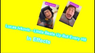 Lucas Ivkovic Linda Beats Up But Every Hits In Effects [upl. by Kramlich501]