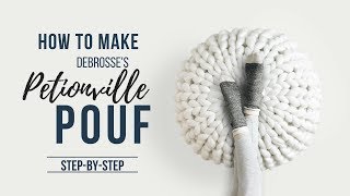 How to Make Debrosses Petionville Pouf  Step by Step [upl. by Colston]