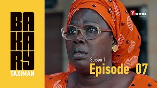 Série  BAKARY TAXIMAN  Saison 1  Episode 7 [upl. by Llertac]