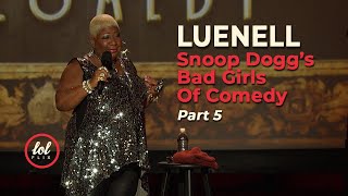 Luenell Campbell Snoop Dogg’s Bad Girls of Comedy • FULL SET • Part 5  LOLflix [upl. by Appolonia]