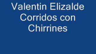 Valentin Elizalde Corridos con Chirrines [upl. by Zeuqcaj]