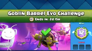 12 WINS in Goblin Barrel Evo Challenge  Clash Royale [upl. by Kristie]