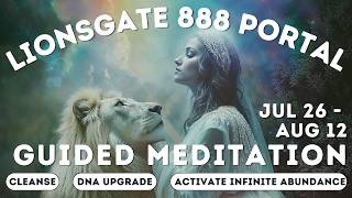 Lions Gate 888 Portal Guided Meditation  Infinite Abundance Activation DNA Upgrades 888 Hz Music [upl. by Wetzell]