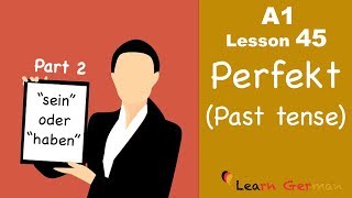 Learn German  Perfekt  Past tense  Part 2  German for beginners  A1  Lesson 45 [upl. by Moran]