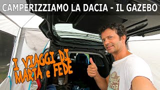 Camperizzazione Dacia  Gazebo Decathlon la soluzione perfetta  Tickets For Life [upl. by Phyl]