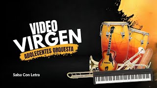 Virgen Adolescentes Orquesta Video Letra  Candela Salsa [upl. by Poock]