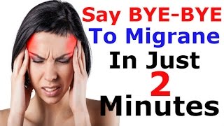 माइग्रेन के दर्द का 2 मिनट में अचूक इलाज  Home Remedies For Migraine Treatment [upl. by Ainafets]