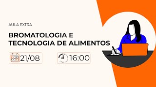 AULA EXTRA  BROMATOLOGIA E TECNOLOGIA DE ALIMENTOS [upl. by Greenes]