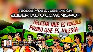 Teología de la liberación ¿libertad o comunismo  Rubén Luengas EnContacto  ENVIVO [upl. by Assecnirp]