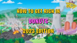 The Simpsons Tapped Out  How To Get Rich In Donuts 2023 Edition [upl. by Rednasyl709]