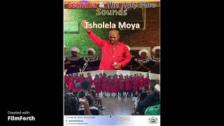 Sechaba amp The Holy Pure Sounds  Tsholela Moya [upl. by Gotcher]