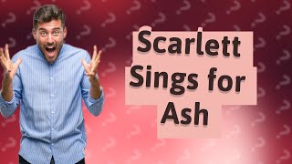 Who is Ashs singing voice in Sing [upl. by Enellij762]