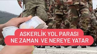 Askerlik Yol Parası Ne Zaman Yatar  Askerlik Yol Ücreti Ne Zaman Yatar [upl. by Cordova]