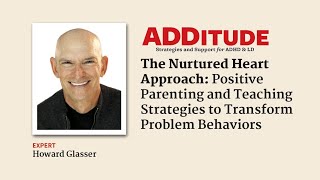 The Nurtured Heart Approach to Positive Parenting with Howard Glasser [upl. by Constantino]