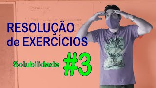 RESOLUÇÃO DE EXERCÍCIOS 3  Solubilidade  Prof Bruno Lardião [upl. by Teufert]