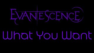 Evanescence  What You Want Lyrics Evanescence [upl. by Fidellas]