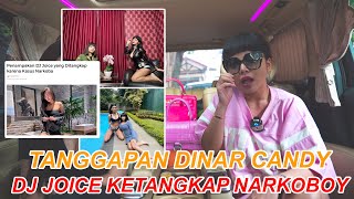 TANGGAPAN DINAR CANDY DJ JOICE TERTAPKAP N4RK0BA [upl. by Eirrol328]