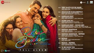 Raksha Bandhan  Full Album  Akshay Kumar amp Bhumi Pednekar  Himesh Reshammiya  Irshad Kamil [upl. by Manwell]