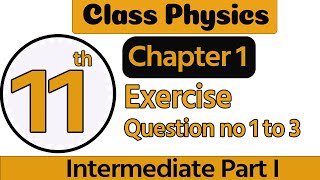 1st Year Physics Ch 1  Class 11 Physics Ch 1 Exercise Question 123  11th Class Physics Chapter 1 [upl. by Berenice]