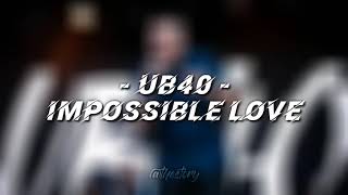 IMPOSSIBLE LOVE  UB40 Lyrics dan Terjemahan  Reggae 2k20 [upl. by Hayyim]