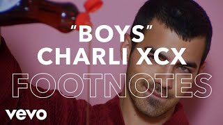 Charli XCX  quotBoysquot Footnotes [upl. by Larson]