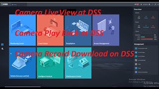 Dahua Dss Server  Live View Play Back And Record Download [upl. by Bess]