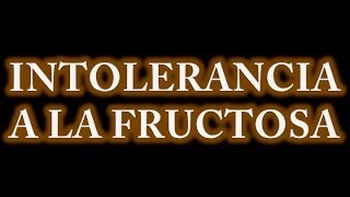 Intolerancia a la FructosaFructosuria Esencial [upl. by Thurnau]