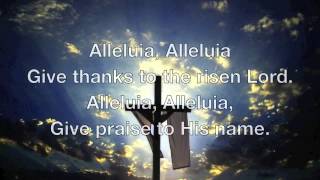 Alleluia Alleluia Give Thanks to the Risen Lord [upl. by Tnecillim101]