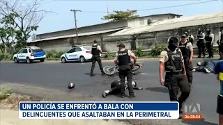 1 delincuente fue abatido y otro resultó herido en la Perimetral en Guayaquil [upl. by Ellehcen14]