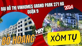 đại đô thị vinhomes grand park quận 9 bỏ hoang hay xôm tụ  chúng ta hãy cùng review thực tế [upl. by Eustashe]