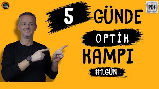 5 GÜNDE OPTİK KAMPI TYT FİZİK KAMPI FİZİK KAMPI FİZİKLE BARIŞ 1GÜN OPTİK KONU ANLATIMI VE SORU [upl. by Meisel]