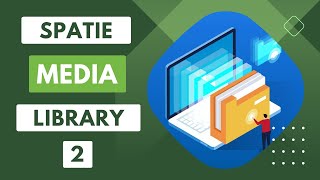 Uploading media with spatie media library part 2 associating and retrieving [upl. by Dadirac907]