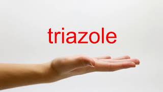 How to Pronounce triazole  American English [upl. by Alison]