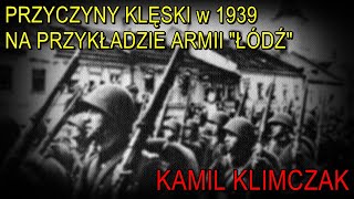 NA ŻYWO Przyczyny klęski w 1939 na przykładzie działań Armii quotŁódźquot  Kamil Klimczak [upl. by Llenad]