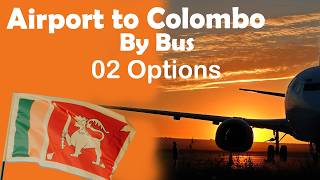 ගුවන්තොටුපොලෙන් කොළඹට බස් එකෙන්   How to Travel from Colombo Airport to City by Bus [upl. by Rasecoiluj]