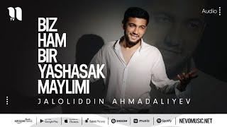 Jaloliddin Ahmadaliyev  Biz ham bir yashasak maylimi audio 2022 [upl. by Ranip976]