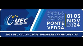 2024 UEC CYCLO CROSS  EUROPEAN CHAMPIONSHIP  Pontevedra  ESP  1  3 November 2024 [upl. by Gunter]